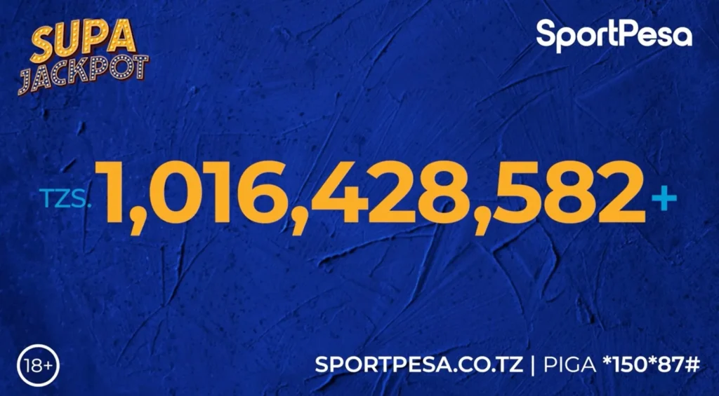 Why SportPesa SupaJackpot remains the greatest opportunity to win TZS 1.33 billion